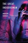 The Great Indoorsman: Essays By Andrew Farkas Cover Image