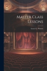 Master Class Lessons By Ernest C. Wilsons Cover Image