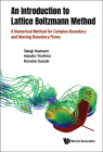 Introduction to the Lattice Boltzmann Method, An: A Numerical Method for Complex Boundary and Moving Boundary Flows Cover Image