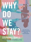 Why Do We Stay?: How My Toxic Relationship Can Help You Find Freedom By Stephanie Quayle, W. Keith Campbell (With) Cover Image