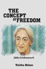 The concept of freedom in Jiddu Krishnamurti By Vinitha Mohan Cover Image