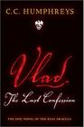 Vlad: The Last Confession By C.C. Humphreys Cover Image
