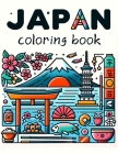 JAPAN Coloring Book: Each Page Holds the Spirit and Essence of Japan's Endless Beauty and Timeless Charm, Offering a Unique Perspective on Cover Image