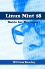 Linux Mint 18: Guide for Beginners Cover Image