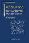 A Study on Franklin and Nonuniform Multiresolution Analysis Cover Image