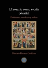 El rosario como escala celestial: Profetismo, sacerdocio y realeza By Dionisio Romero Gutiérrez Cover Image