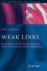 Weak Links: The Universal Key to the Stability of Networks and Complex Systems (Frontiers Collection) By Peter Csermely Cover Image