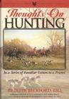 Thoughts on Hunting: In a Series of Familiar Letters to a Friend (Derrydale Press Foxhunter's Library) Cover Image