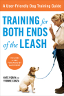 Training for Both Ends of the Leash: A Guide to Cooperation Training for You and Your Dog By Kate Perry, Yvonne Conza Cover Image