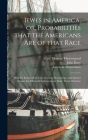 Iewes in America, or, Probabilities That the Americans Are of That Race: With the Removall of Some Contrary Reasonings, and Earnest Desires for Effect Cover Image