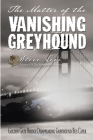 The Matter of the Vanishing Greyhound By Steve Levi Cover Image