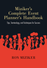 Miziker's Complete Event Planner's Handbook: Tips, Terminology, and Techniques for Success Cover Image