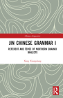 Jin Chinese Grammar I: Referent and Tense of Northern Shaanxi Dialects By Xing Xiangdong Cover Image