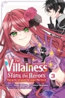 The Villainess Stans the Heroes: Playing the Antagonist to Support Her Faves!, Vol. 3 By Yamori Mitikusa, Kaoru Harugano (By (artist)), Tsubasa Takamatsu (By (artist)), Rochelle Gancio (Letterer), Leighann Harvey (Translated by) Cover Image