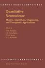 Quantitative Neuroscience: Models, Algorithms, Diagnostics, and Therapeutic Applications (Biocomputing #2) By Panos M. Pardalos (Editor), J. Chris Sackellares (Editor), Paul R. Carney (Editor) Cover Image