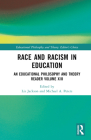 Race and Racism in Education: An Educational Philosophy and Theory Reader Volume XIII (Educational Philosophy and Theory: Editor's Choice) Cover Image