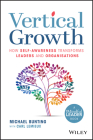 Vertical Growth: How Self-Awareness Transforms Leaders and Organisations By Michael Bunting, Carl LeMieux (Contribution by) Cover Image