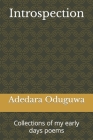 Introspection: Collections of my early days poems By Adedara Subomi Oduguwa Cover Image