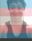 I Am Deanna By Deanna Homar Cover Image