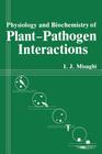 Physiology and Biochemistry of Plant-Pathogen Interactions By I. J. Misaghi Cover Image