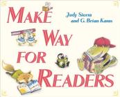 Make Way for Readers By Judy Sierra, G. Brian Karas (Illustrator) Cover Image