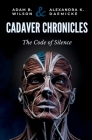 Cadaver Chronicles: The Code of Silence By Alexandra Daemicke, Adam Wilson Cover Image