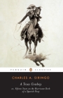 A Texas Cowboy: or, Fifteen Years on the Hurricane Deck of a Spanish Pony By Charles A. Siringo, Richard Etulain (Introduction by) Cover Image