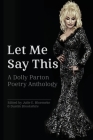 Let Me Say This: A Dolly Parton Poetry Anthology Cover Image
