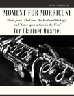 Moment for Morricone for Clarinet Quartet: Music from 