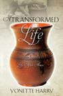 A Transformed Life By Yonette Harry Cover Image