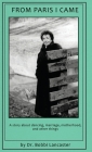 From Paris I Came By Bobbi D. Lancaster, Lucy M. Lancaster (Editor) Cover Image