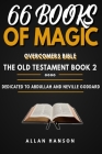 The Old Testament Book 2 66 books of magic The Overcomers Bible Allan Hanson: This Bible is dedicated to the teaching of Abdullah the black mystic fro By Allan Hanson Cover Image