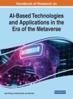 Handbook of Research on AI-Based Technologies and Applications in the Era of the Metaverse Cover Image
