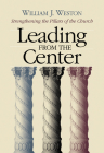 Leading from the Center: Strengthening the Pillars of the Church Cover Image