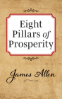 Eight Pillars of Prosperity By James Allen Cover Image