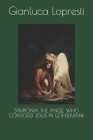 Sympònia the Angel Who Consoled Jesus in Gethsemane By Gianluca Lopresti Cover Image