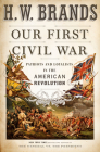 Our First Civil War: Patriots and Loyalists in the American Revolution Cover Image