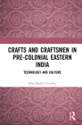 Crafts and Craftsmen in Pre-Colonial Eastern India: Technology and Culture Cover Image