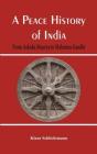 A Peace History of India: From Ashoka Maurya to Mahatma Gandhi Cover Image