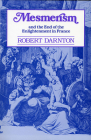 Mesmerism and the End of the Enlightenment in France By Robert Darnton Cover Image