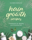 Homemade Hair Growth Recipes: Treatments for Healthy and Growing Hair By Jenny Kings Cover Image