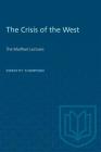 The Crisis of the West: The Marfleet Lectures (Heritage) By Dorothy Thompson Cover Image