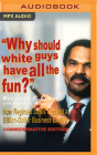 Why Should White Guys Have All the Fun?: How Reginald Lewis Created a Billion-Dollar Business Empire By Reginald F. Lewis, Blair S. Walker, Jd Jackson (Read by) Cover Image