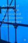 A Theory of Sustainable Sociocultural and Economic Development Cover Image