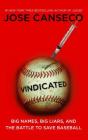 Vindicated: Big Names, Big Liars, and the Battle to Save Baseball By Jose Canseco Cover Image