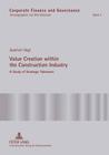Value Creation Within the Construction Industry: A Study of Strategic Takeovers (Corporate Finance and Governance #3) By Dirk Schiereck (Editor), Joachim Vogt Cover Image