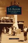 S.S. Badger: The Lake Michigan Car Ferry By Arthur Chavez, Art Chavez Cover Image
