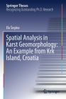 Spatial Analysis in Karst Geomorphology: An Example from KRK Island, Croatia (Springer Theses) By Ela Segina Cover Image