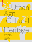 Urban Agricultural Heritage By Frank Lohrberg (Editor), Katharina Christenn (Editor), Axel Timpe (Editor) Cover Image