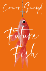 Future Fish By Conor Sneyd Cover Image
